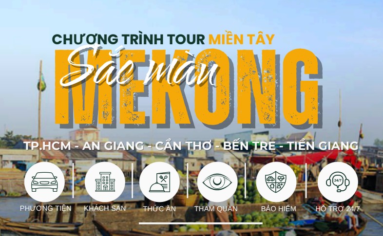 [MEKONG 2N1D] SẮC MÀU MEKONG: AN GIANG – CẦN THƠ - BẾN TRE – TIỀN GIANG